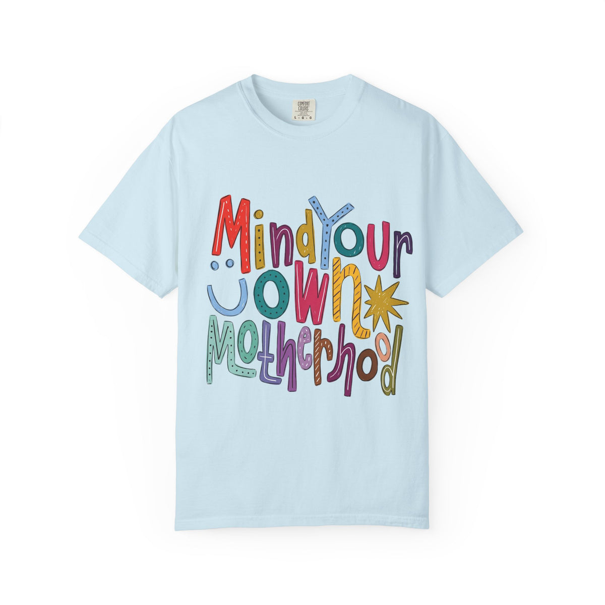 Mind Your Own Motherhood T-Shirt