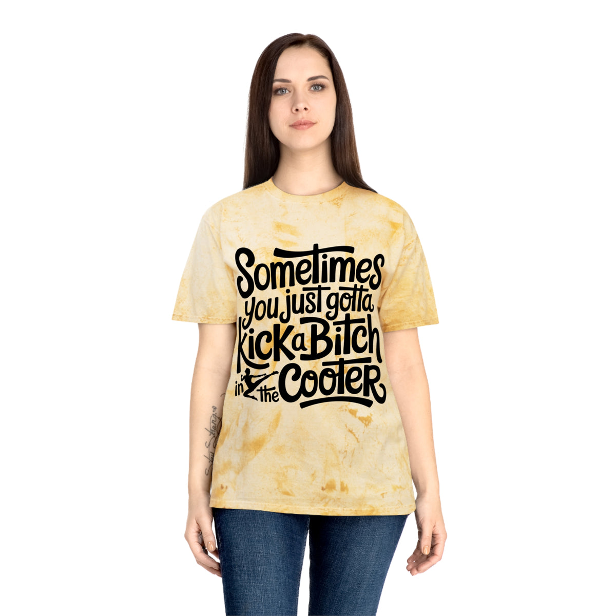 Color Blast "Sometimes you just gotta kick a bitch in the cooter" Tee