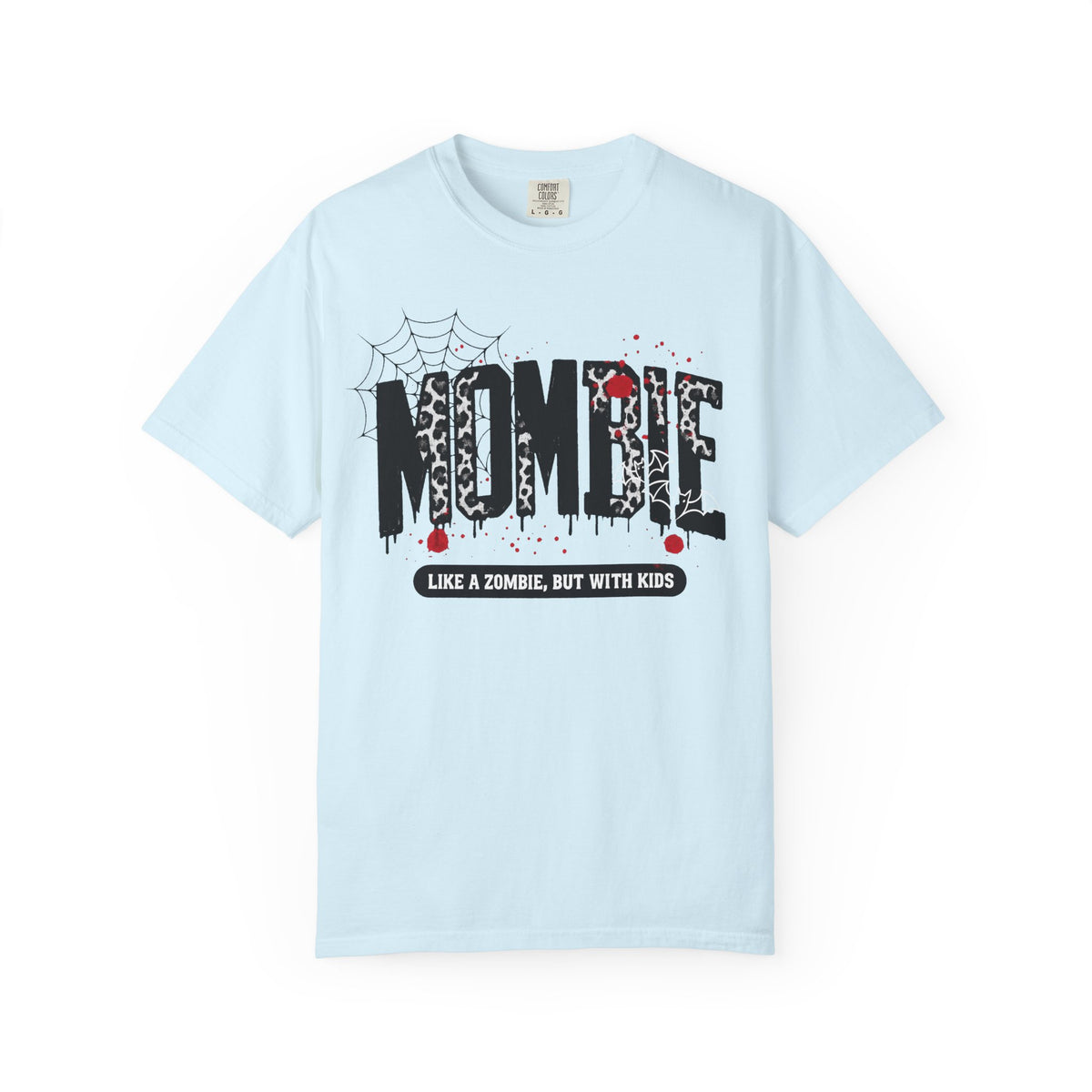 Mombie T-Shirt — “Like a Zombie, But With Kids”