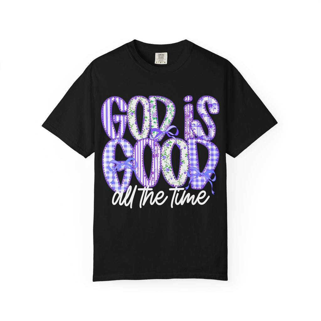 God Is Good All The Time T-Shirt