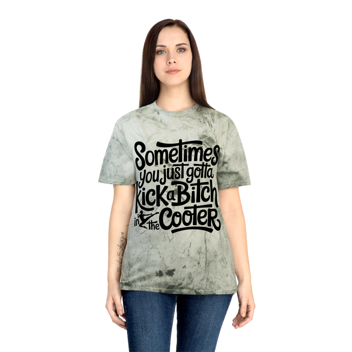 Color Blast "Sometimes you just gotta kick a bitch in the cooter" Tee