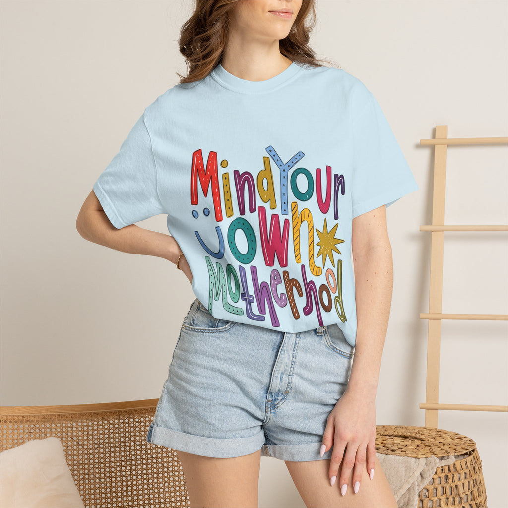 Mind Your Own Motherhood T-Shirt
