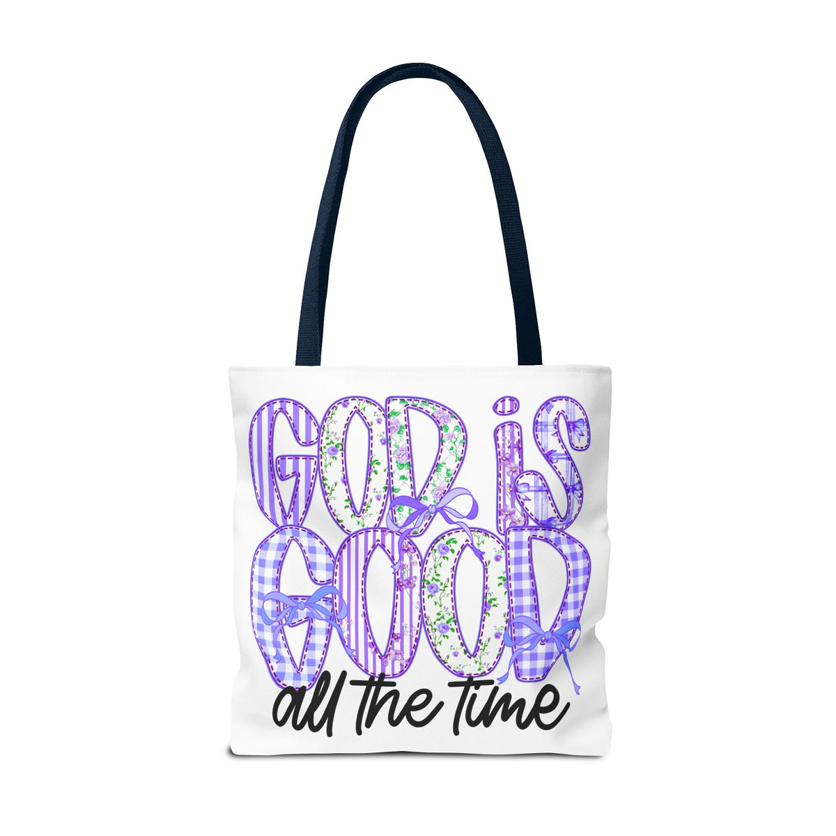 Canvas Tote — "God Is Good All The Time"